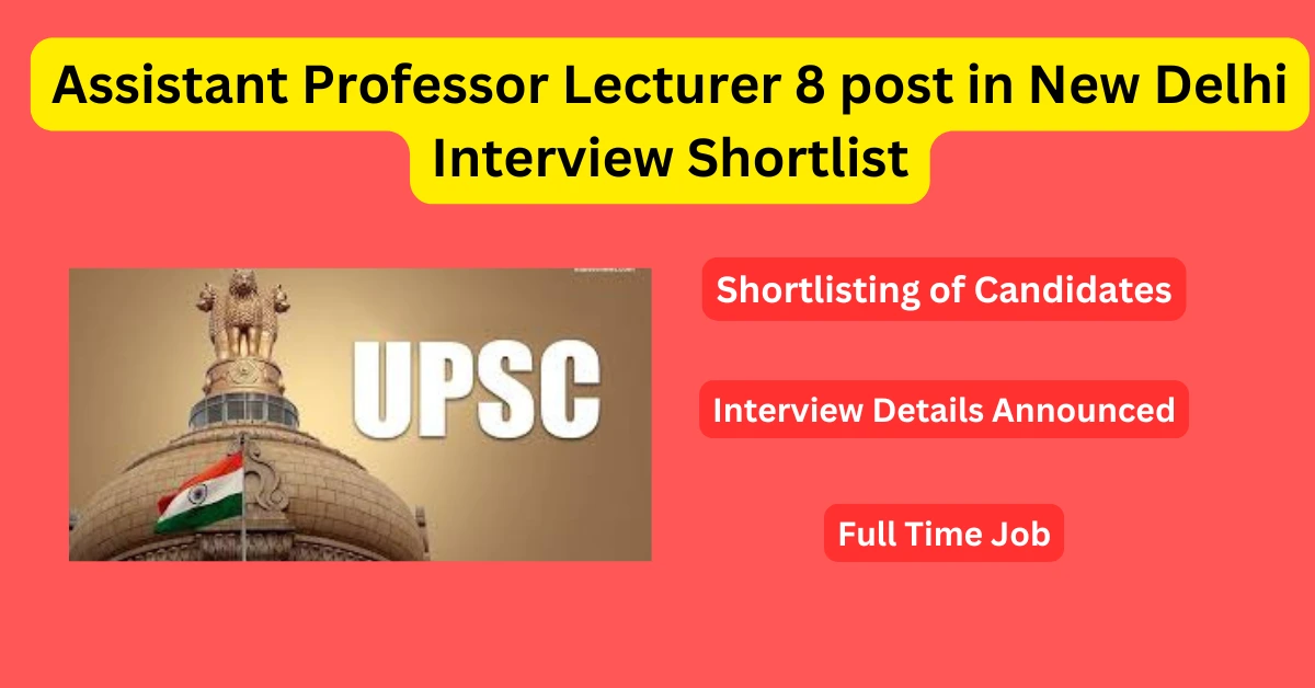 Assistant Professor Lecturer 8 post in New Delhi Interview Shortlist