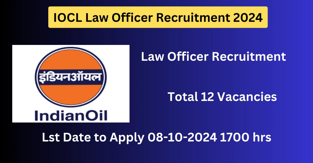 IOCL Law Officer Recruitment 2024 Apply Now for 12 Vacancies