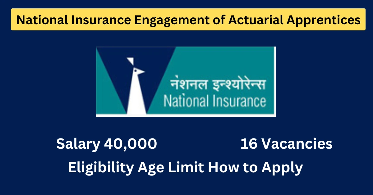 National Insurance Engagement of Actuarial Apprentices Salary 40000 Apply Now
