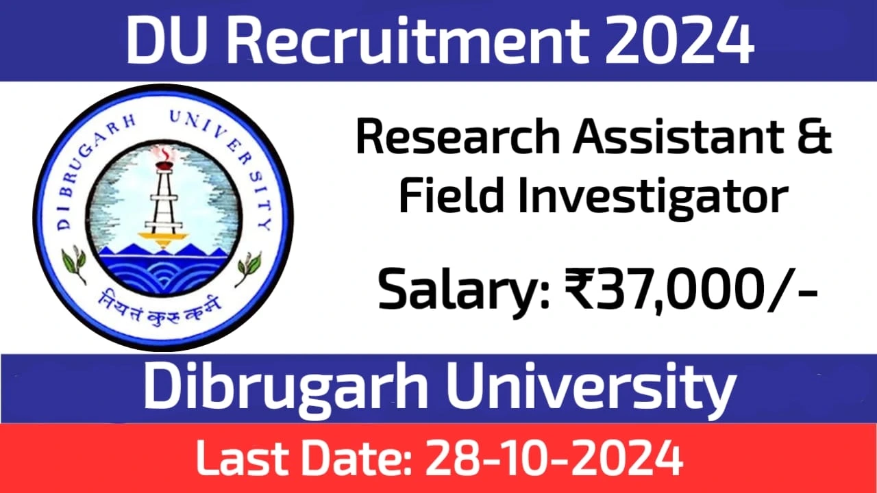 Dibrugarh University Research Assistant and Field Investigator Posts