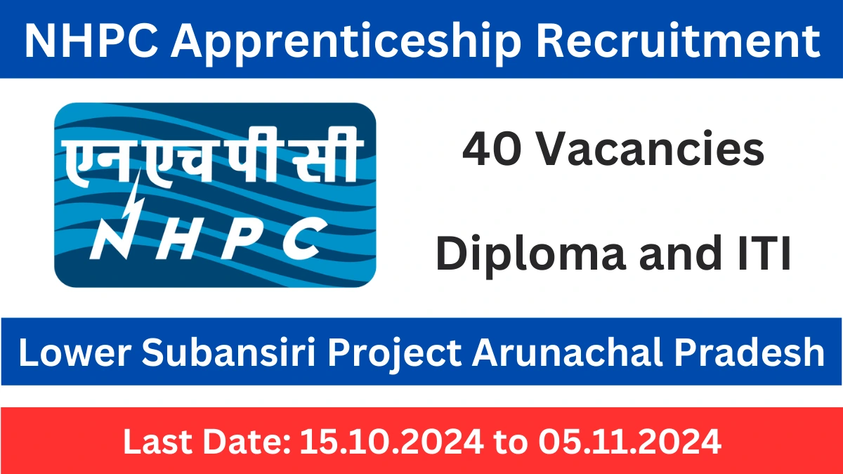 NHPC Apprenticeship Recruitment for Subansiri Project 40 Vacancies