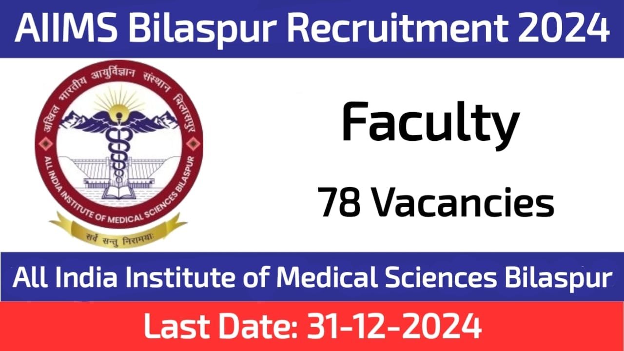 AIIMS Bilaspur Faculty Recruitment 2024 Apply for 78 Positions