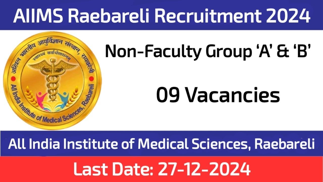 AIIMS Raebareli Non-Faculty Group A & B Recruitment 2024