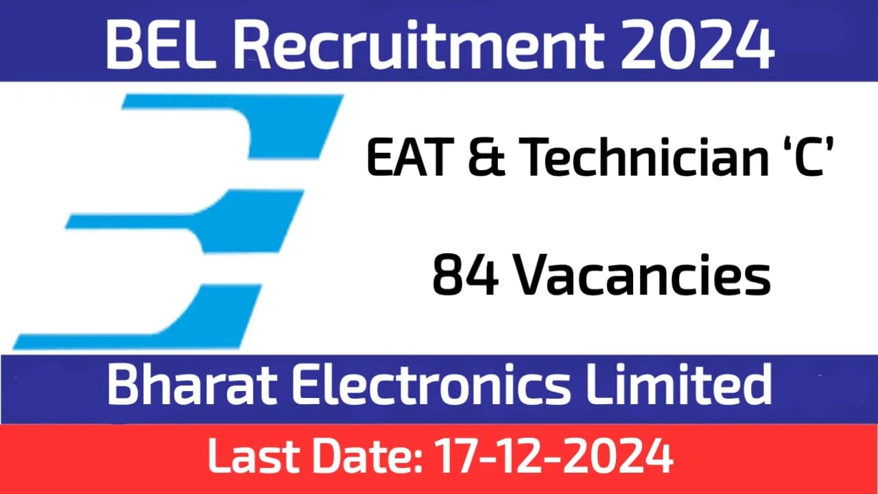 BEL Engineering Assistant Trainee and Technician Recruitment 2024 Apply for 84 Vacancies Posts