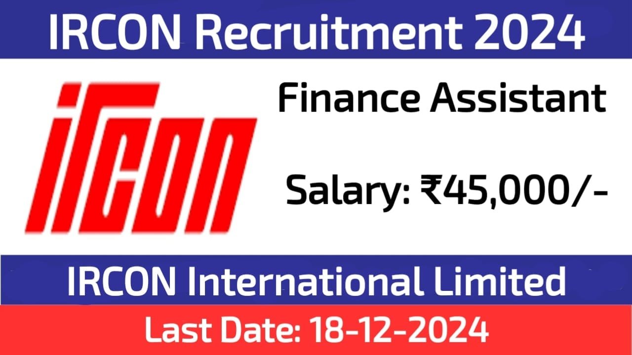 IRCON Finance Assistants Recruitment 2024