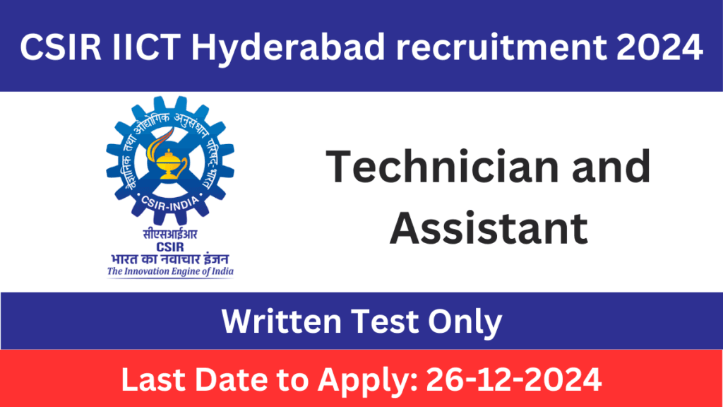 CSIR IICT Hyderabad Technician and Assistant Recruitment 2024 CSIR IICT Hyderabad Technician and Assistant Recruitment 2024