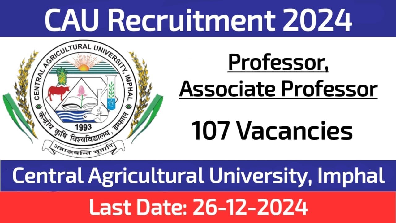 Central Agricultural University Faculty Recruitment 2024 Apply for 107 Posts