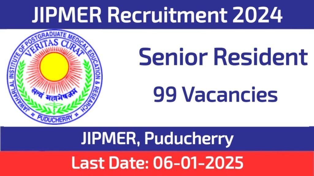 JIPMER Senior Resident Recruitment 2024 Apply for 99 Vacancies