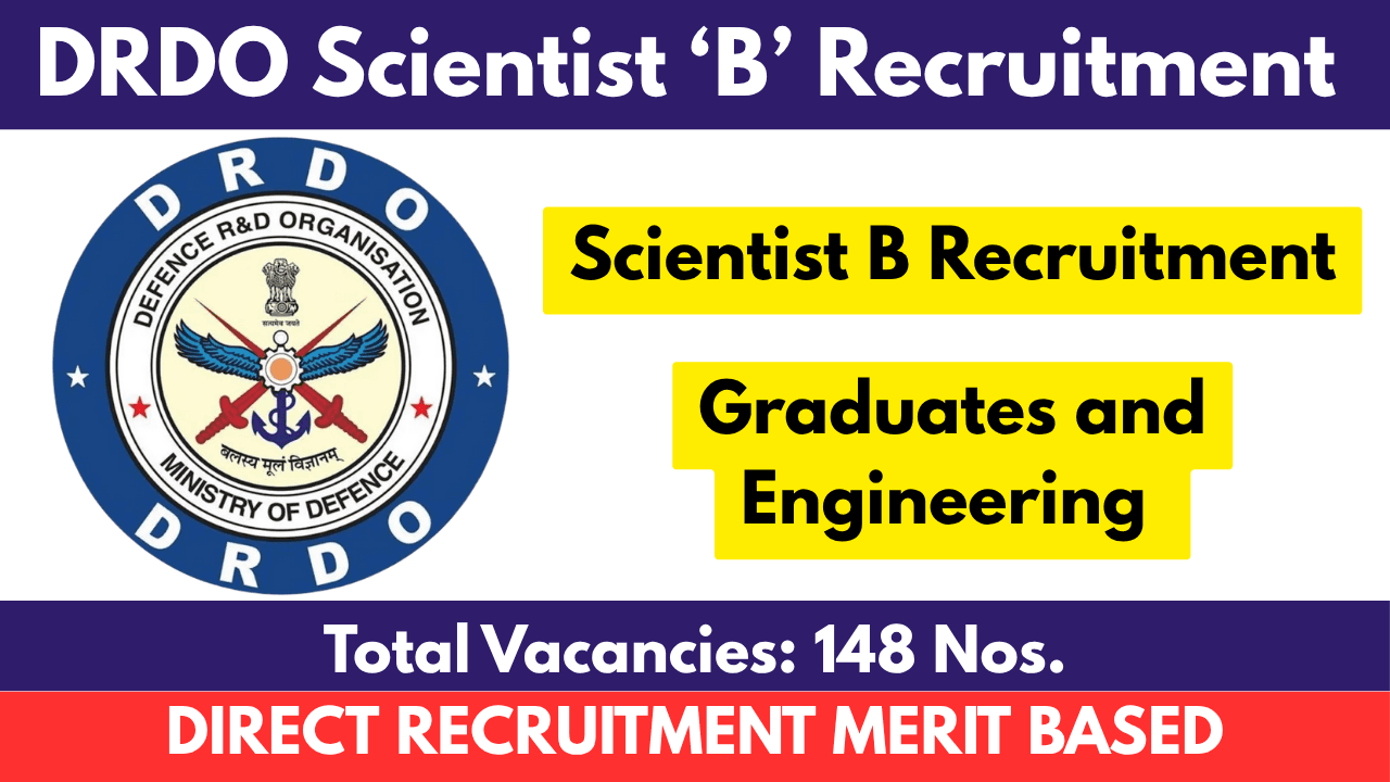 DRDO Scientist ‘B’ Recruitment 2025, 148 Vacancies Announced