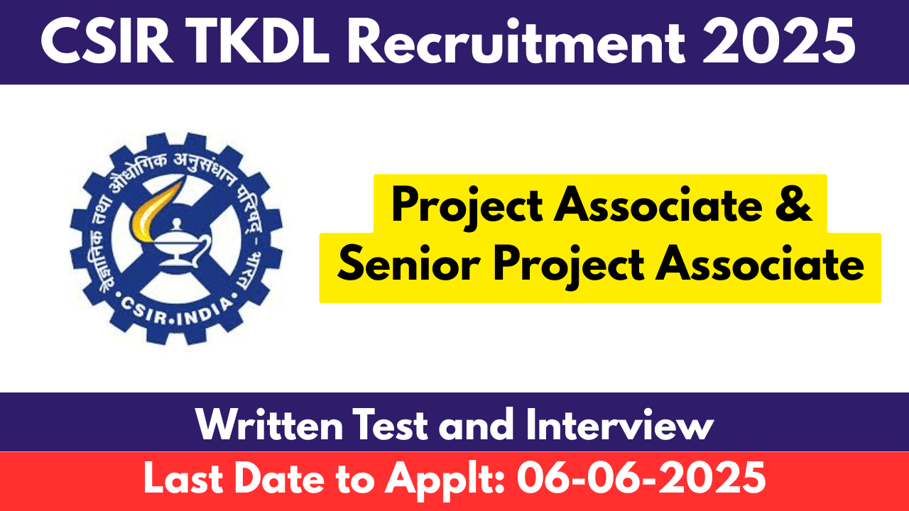 CSIR TKDL Recruitment 2025, Apply for Project Associate & Senior Project Associate