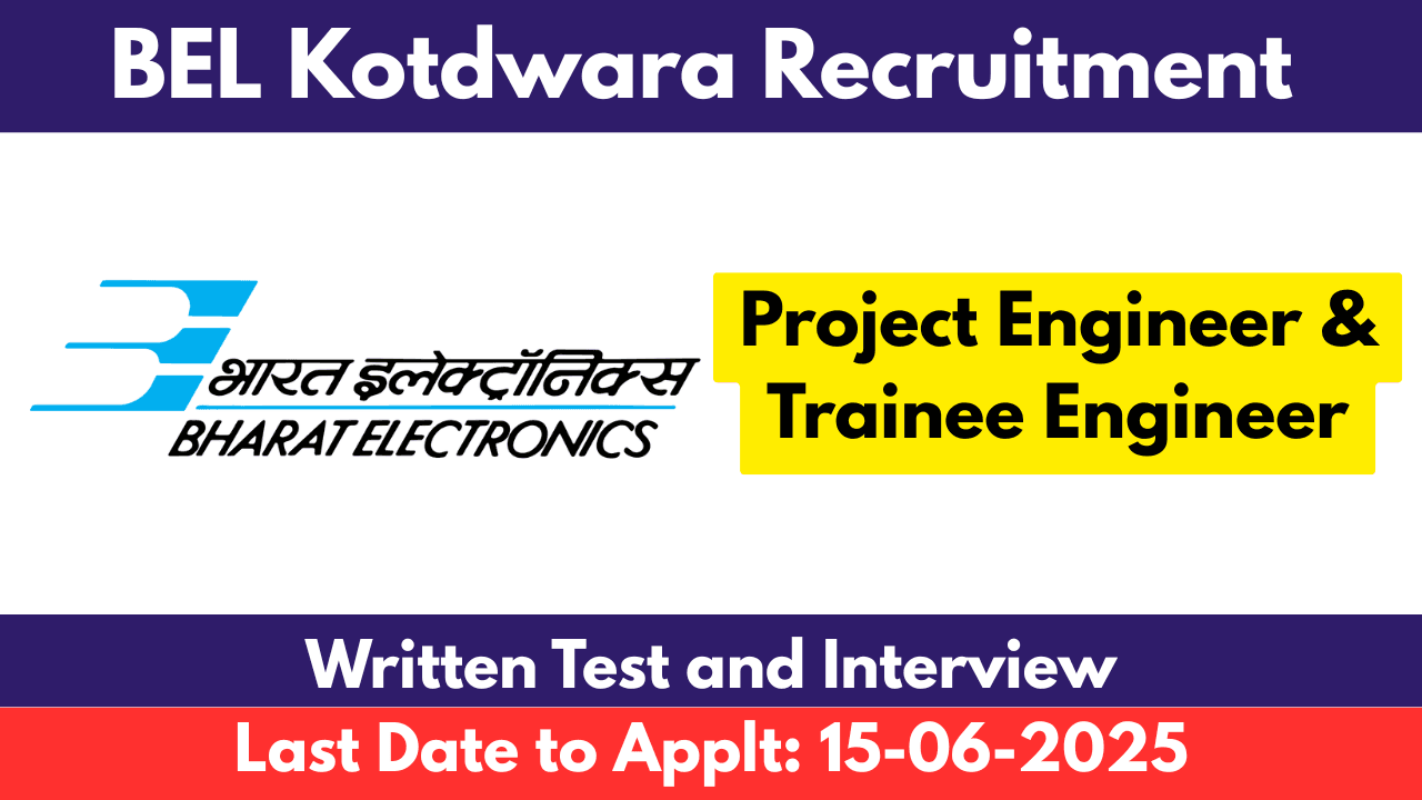 BEL Kotdwara Recruitment 2025 Project & Trainee Engineer Posts