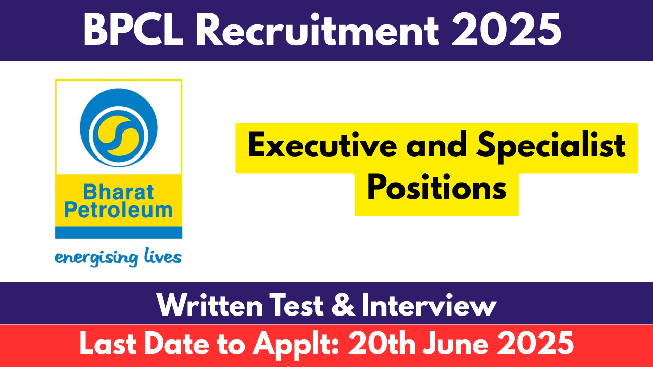 BPCL Recruitment 2025 Apply Now for Executive and Specialist Positions
