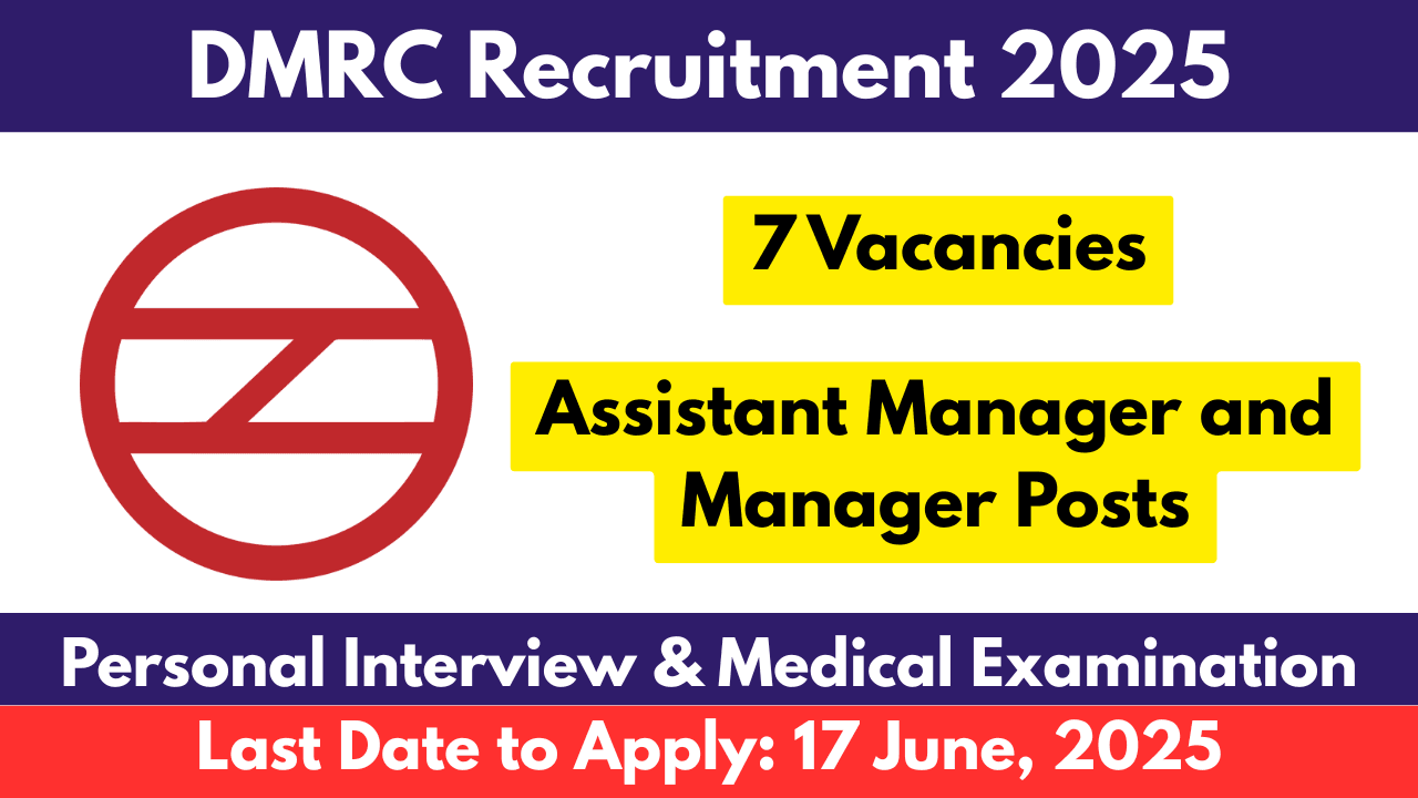 DMRC Recruitment 2025 Apply for 7 Vacancies in Assistant Manager and Manager Posts